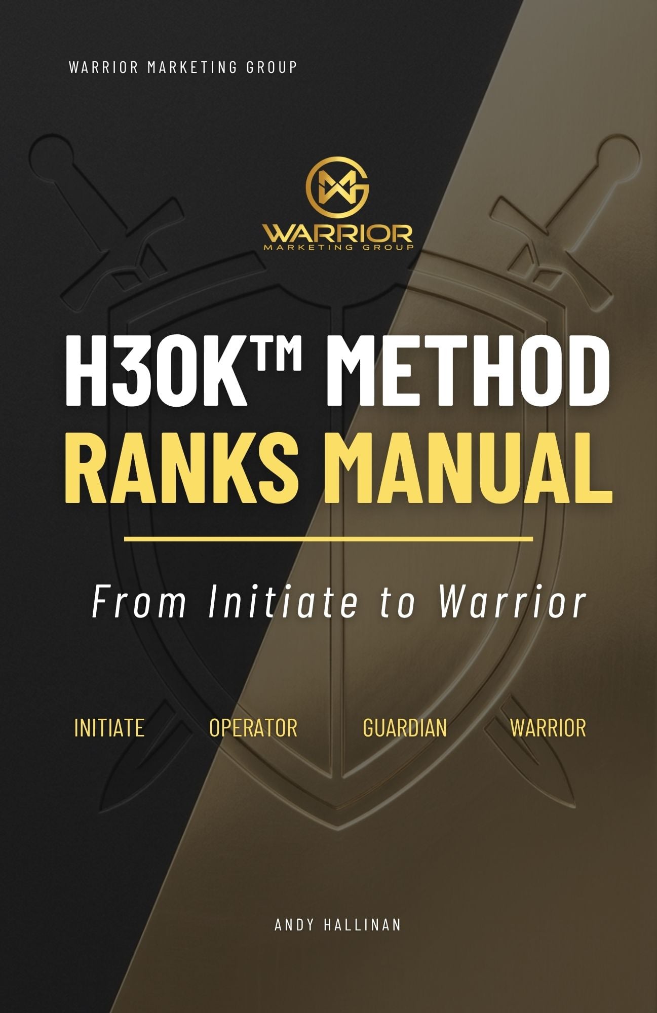 H30K™ Method Ranks Manual – From Initiate to Warrior by Andy Hallinan
